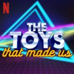 What’s To Come On The Toys That Made Us Season 3!